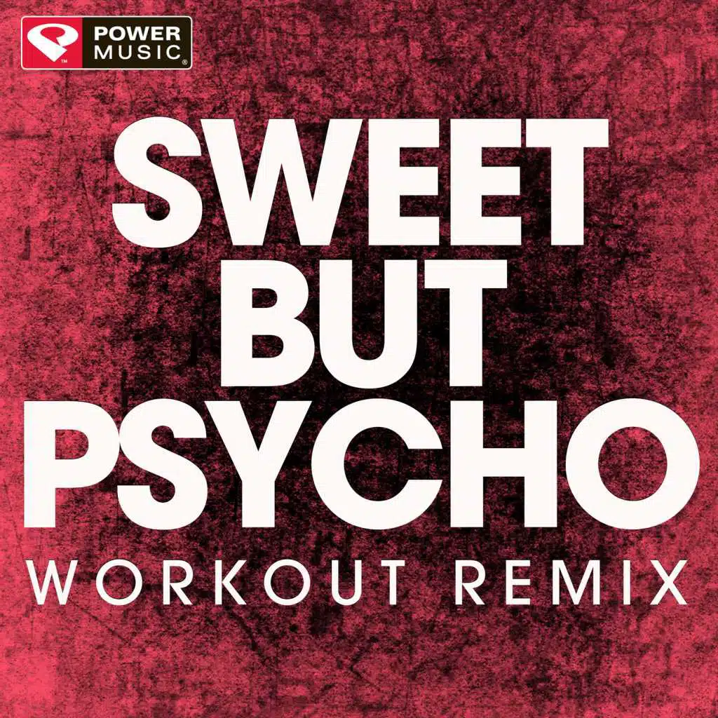 Sweet but Psycho (Workout Remix)