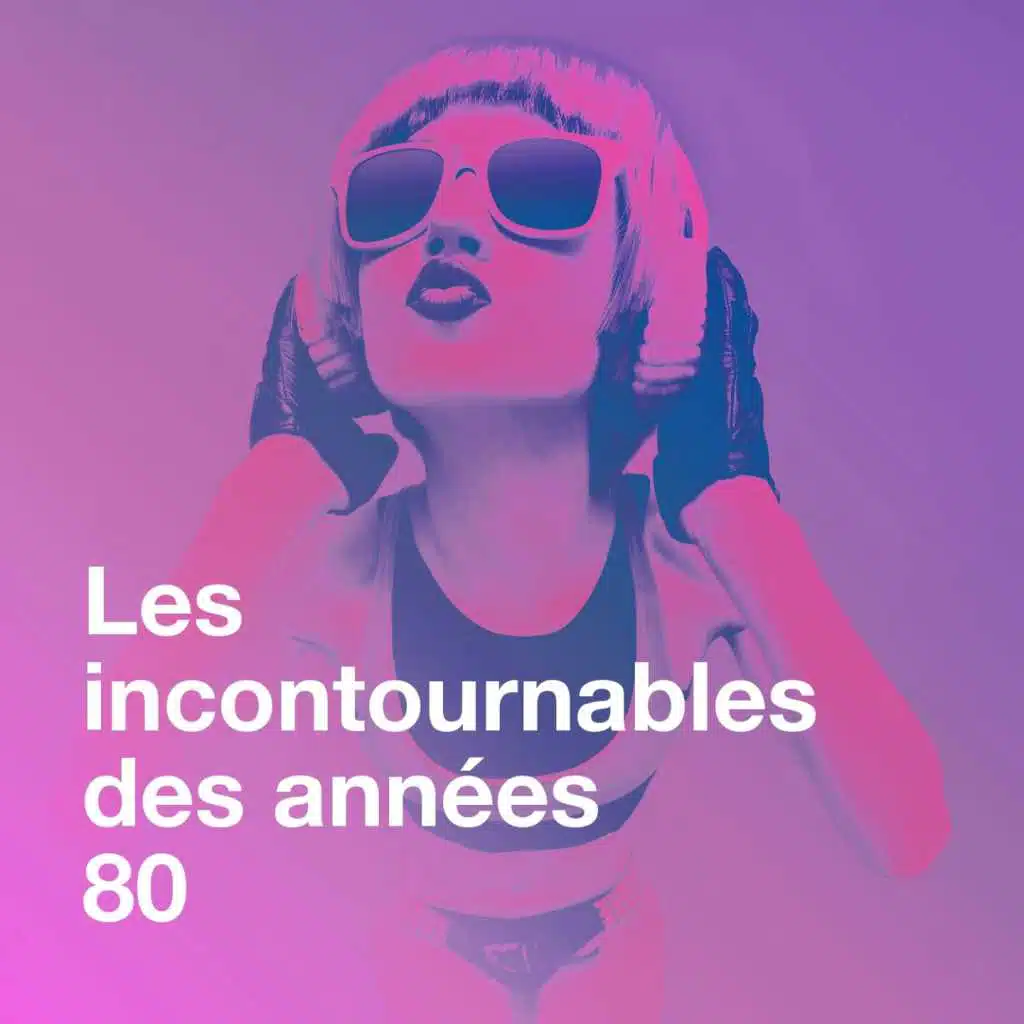 Les incontournables des années 80
