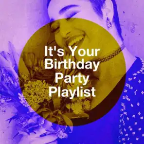 It's Your Birthday Party Playlist