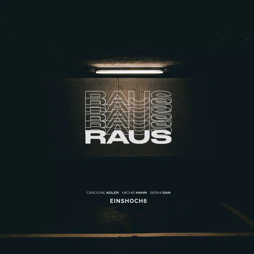Raus (feat. Michie Hahn, Boshi San & Caroline Adler)