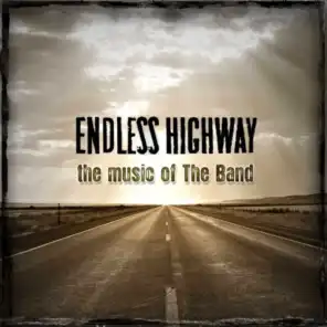 Endless Highway: The Music Of The Band