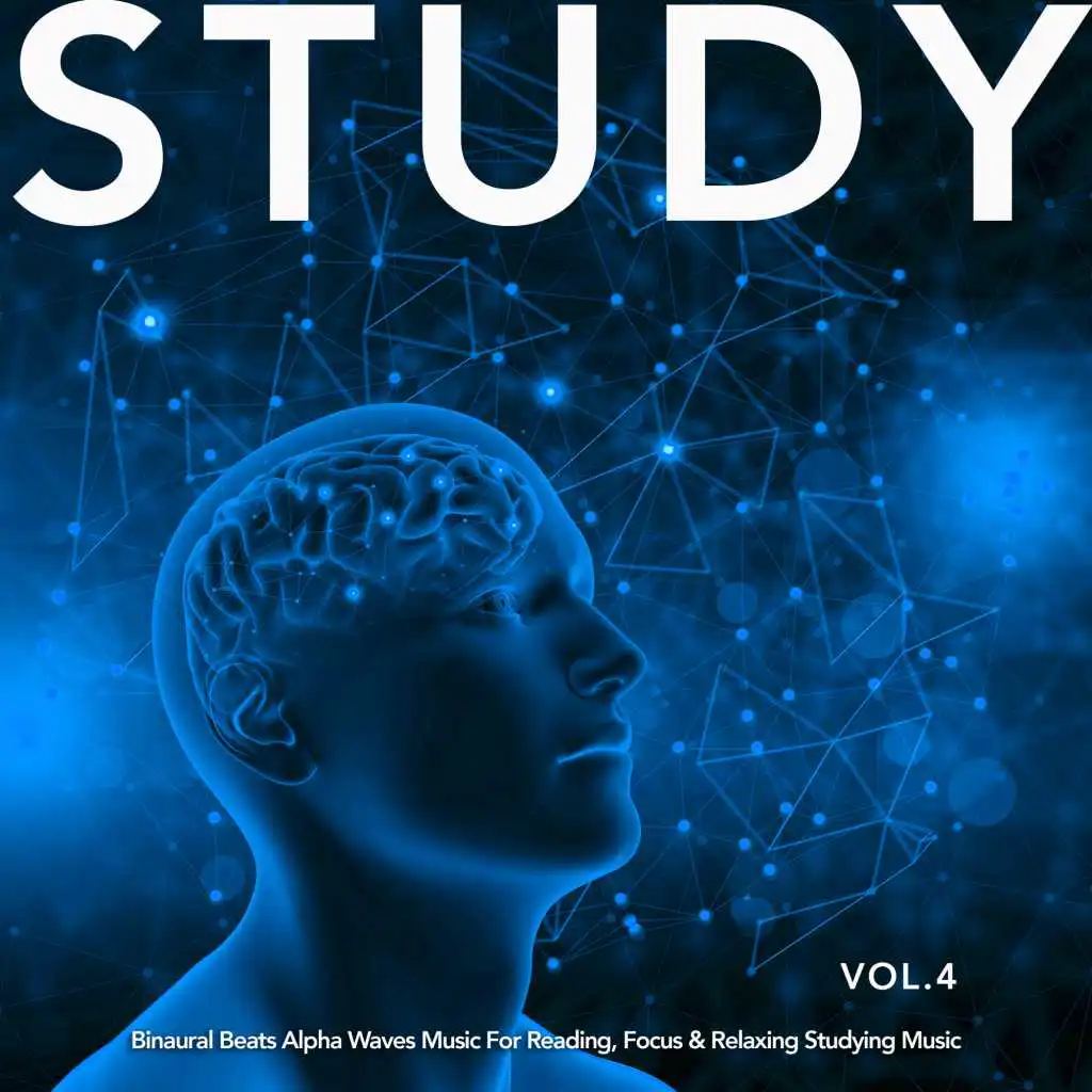 Study: Binaural Beats Alpha Waves Music For Reading, Focus & Relaxing Studying Music, Vol. 4