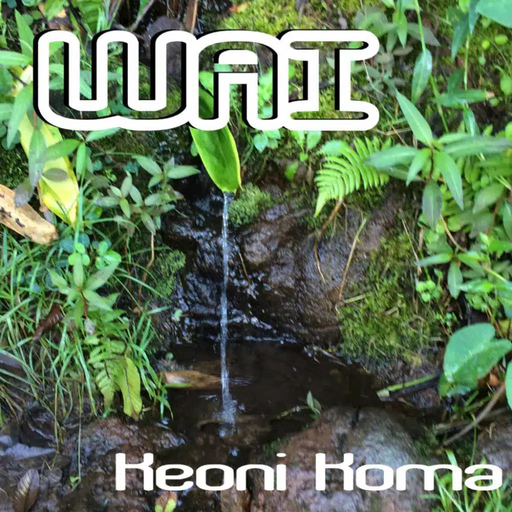 Wai (feat. Keoni Koma)