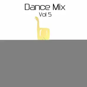 Dance Mix Vol 5
