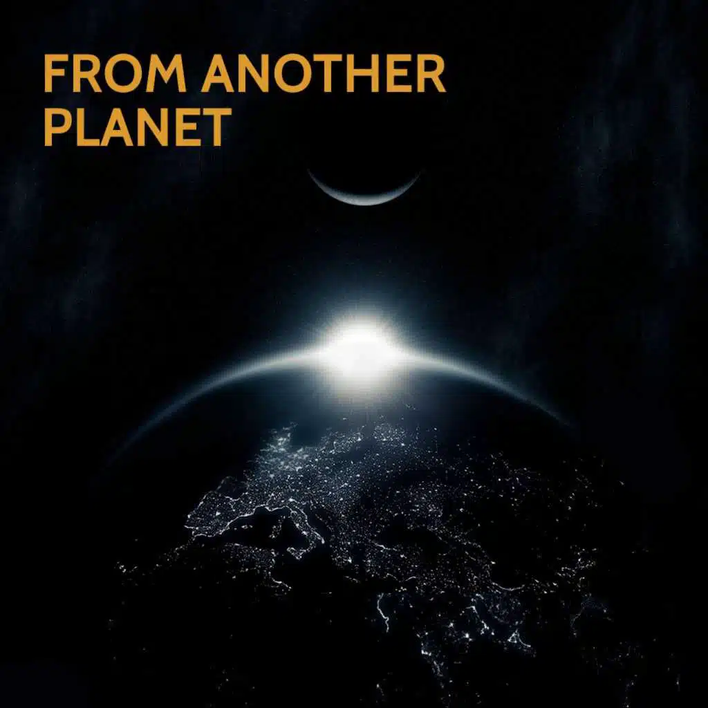 From Another Planet