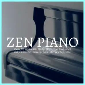 Piano for Relaxation, Study, Sleep, Yoga, Meditation, Baby, Chill, Zen, Serenity, Calm, Therapy, Soft, Slow