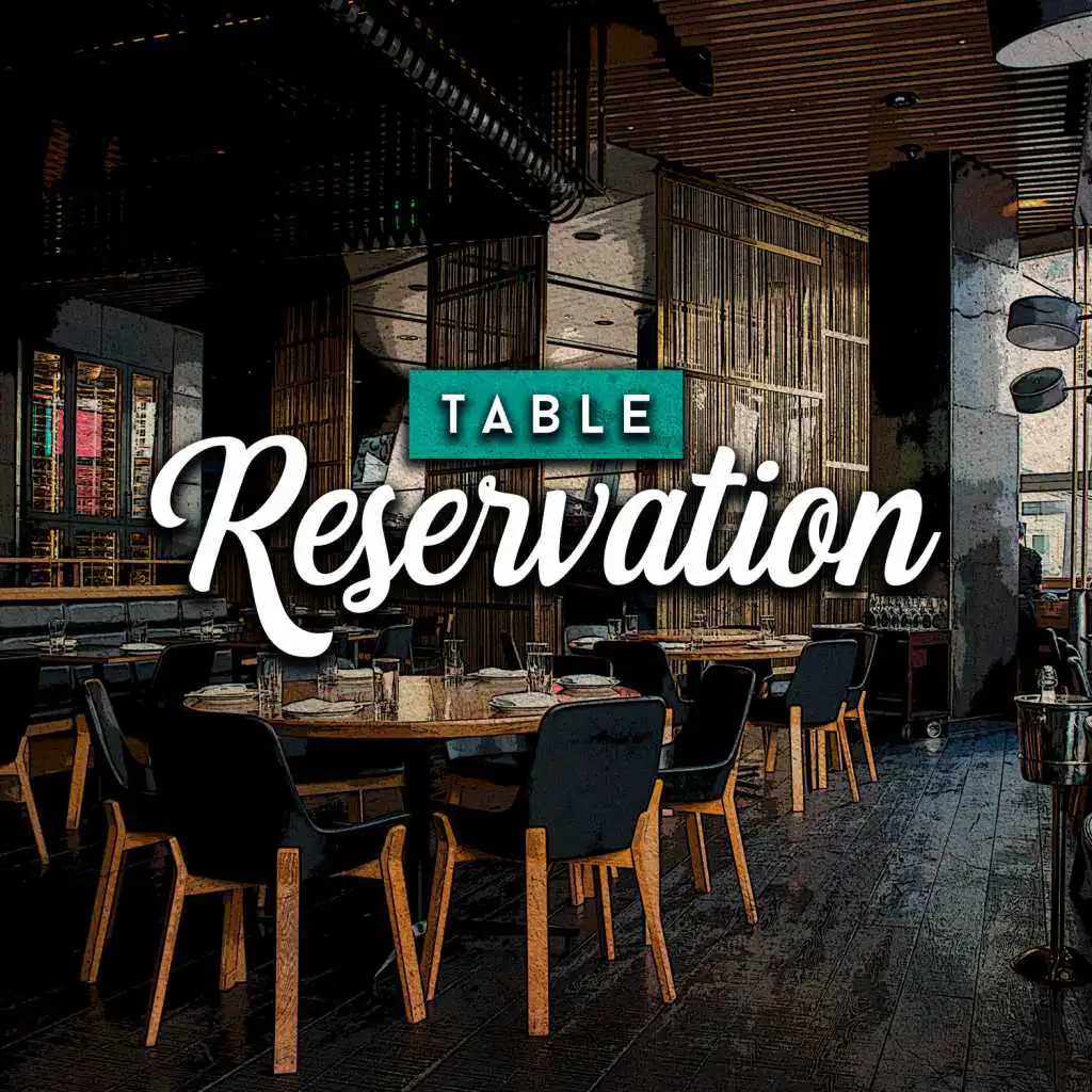 Table Reservation - Restaurant Moods, Candle Light, Smooth Dinner & Lunch