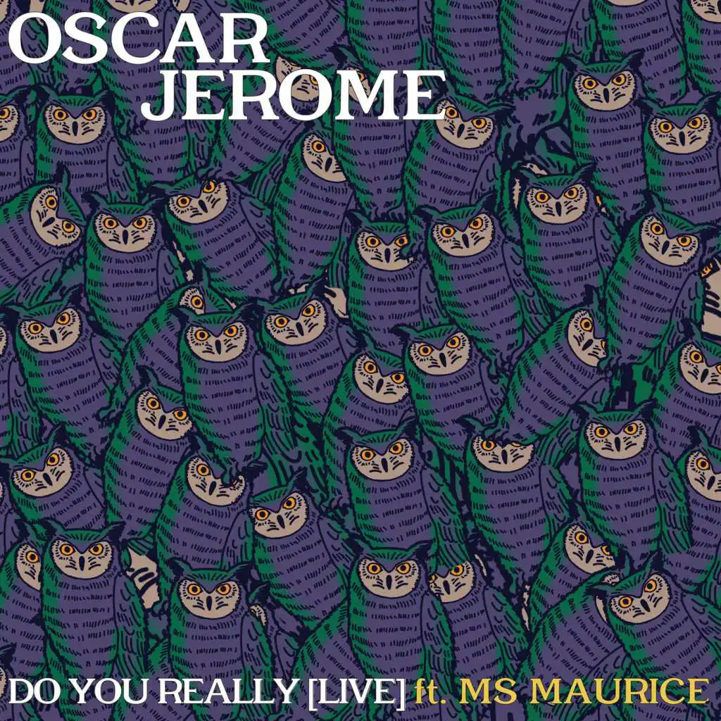 Do You Really (Live) [feat. Ms Maurice]