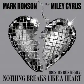Nothing Breaks Like a Heart (Boston Bun Remix) [feat. Miley Cyrus]