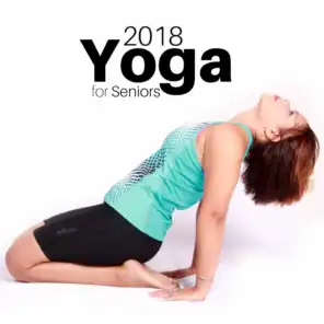 Yoga for Seniors 2018 - Relaxing Yoga Music for Meditation & Yoga