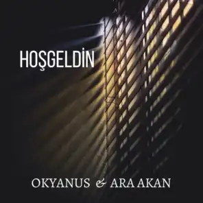Hoşgeldin (feat. Ara Akan)