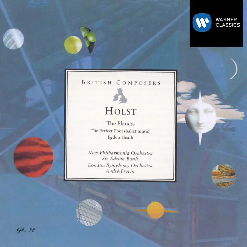 Holst: The Planets, Op. 32 - The Perfect Fool, Op. 39 & Hegdon Heath, Op. 47