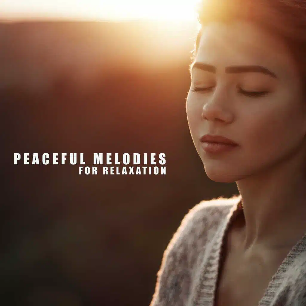 Peaceful Melodies for Relaxation