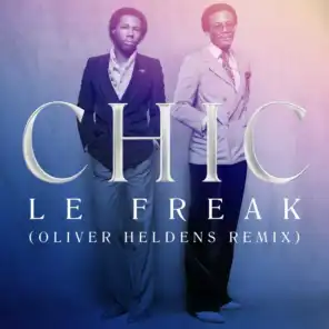 Le Freak (Oliver Heldens Remix) [feat. Nile Rodgers]