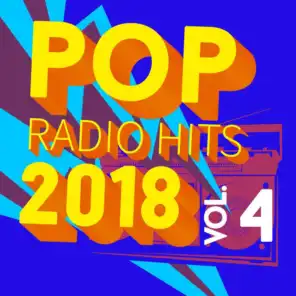 Pop Radio Hits 2018, Vol. 4