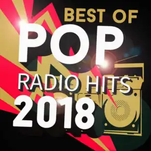 Best of Pop Radio Hits 2018