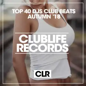 Top 40 Djs Club Beats Autumn '18