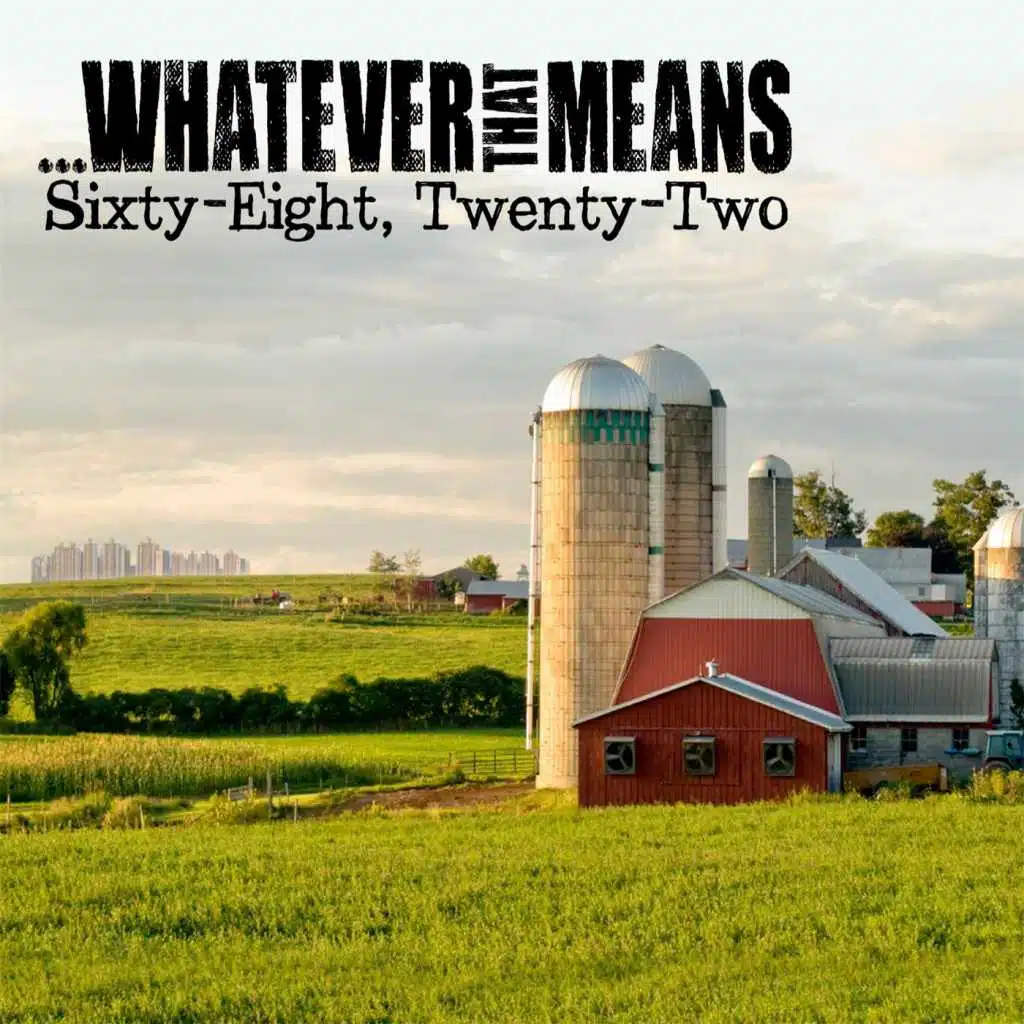 Sixty-Eight, Twenty-Two
