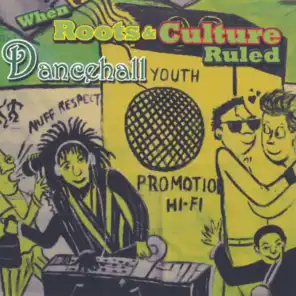 When Roots And Culture Ruled Dancehall