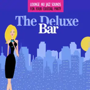 The Deluxe Bar Lounge Nu Jazz Sounds For Your Cocktail Party