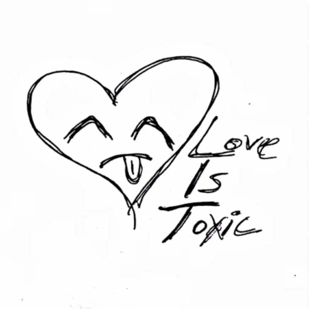 Love Is Toxic