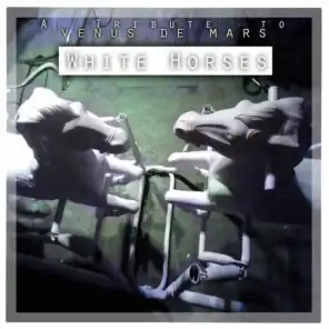 White Horses: A Tribute to the Venus De Mars