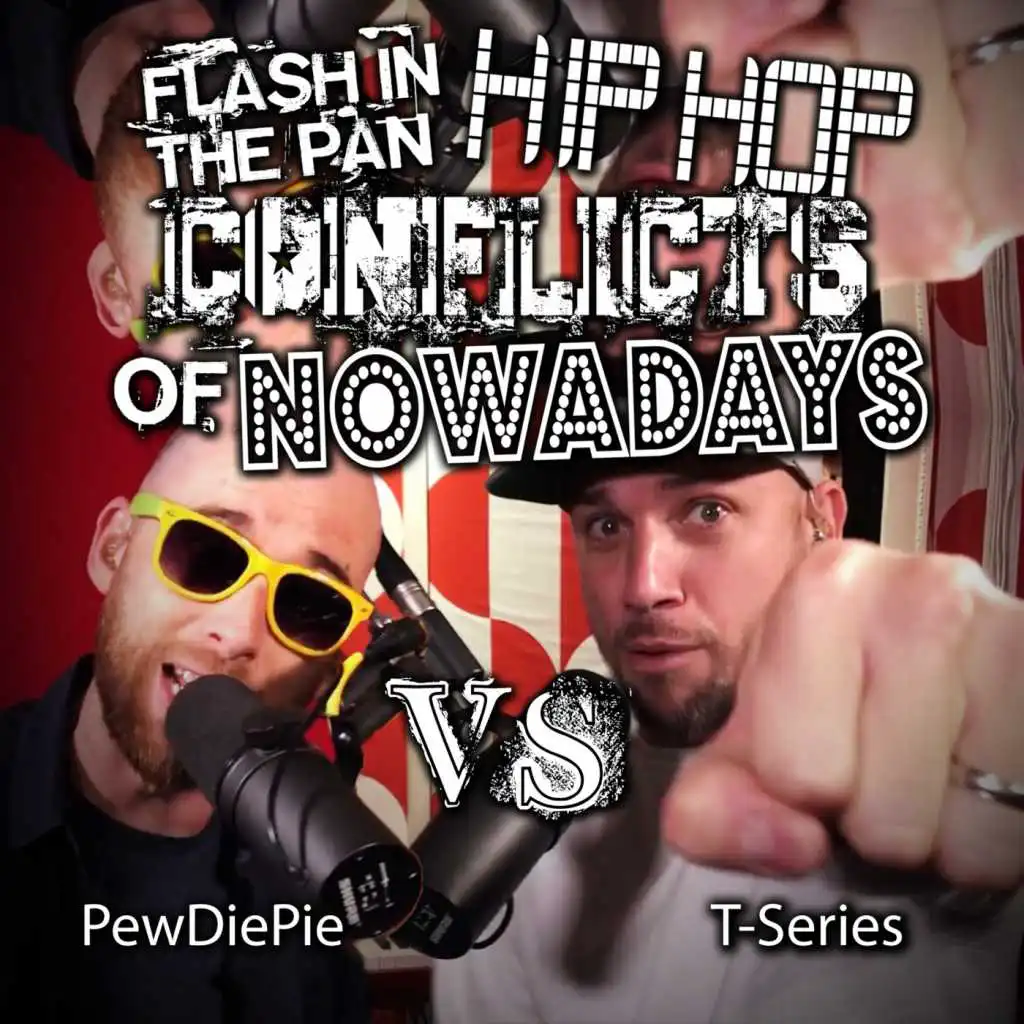 PewDiePie vs T-Serie:. Flash in the Pan Hip Hop Conflicts of Nowadays
