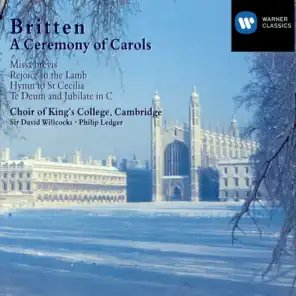 Britten: A Ceremony of Carols, Rejoice in the Lamb, Hymn to St Cecilia, Te Deum, Jubilate Deo & Missa brevis
