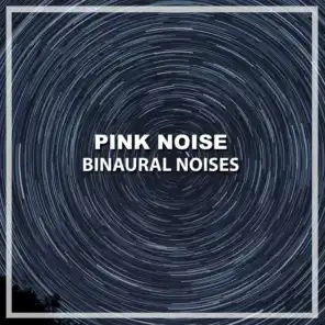 #18 Pink Noise Binaural Noises