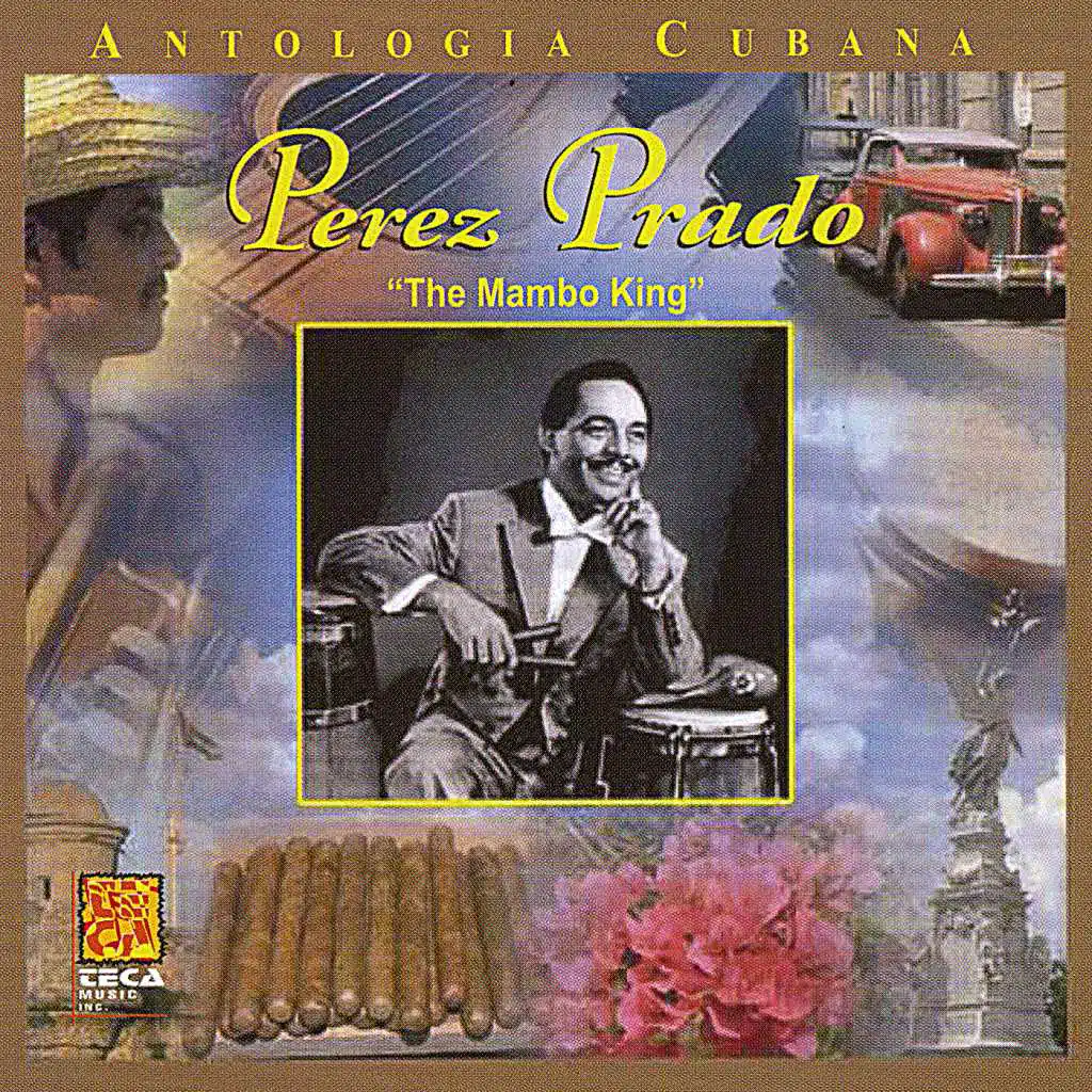 Antologia Cubana: Perez Prado