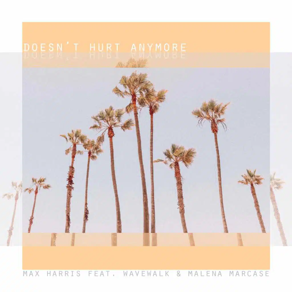Doesn't Hurt Anymore (feat. Wavewalk & Malena Marcase)