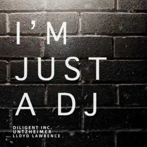 I'm Just a DJ (Radio Edit) [feat. Lloyd Lawrence]