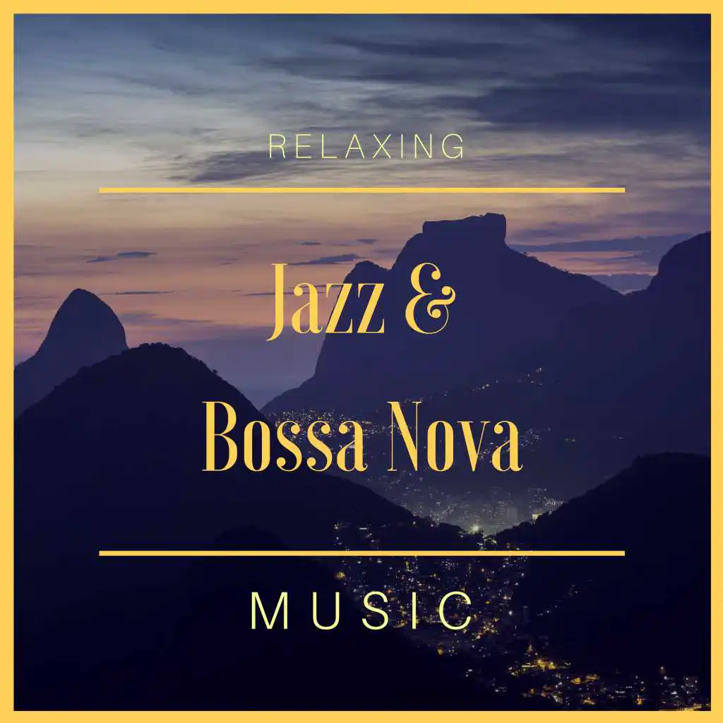 Relaxing Jazz & Bossa Nova Music