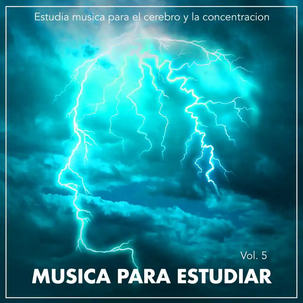 Musica para estudiar: Estudia musica para el cerebro y la concentracion, Vol. 5