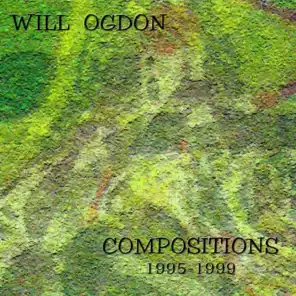 Will Ogdon: Compositions 1995-1999