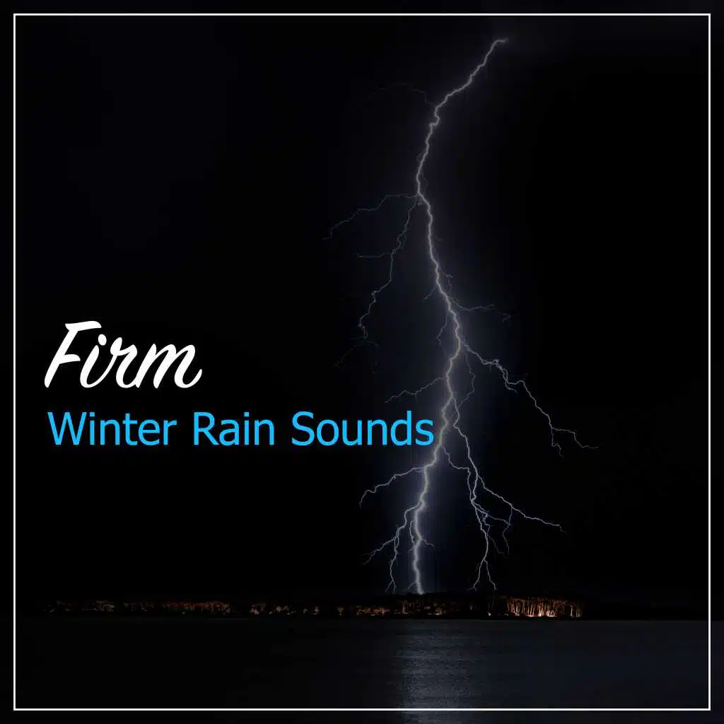 #18 Firm Winter Rain Sounds