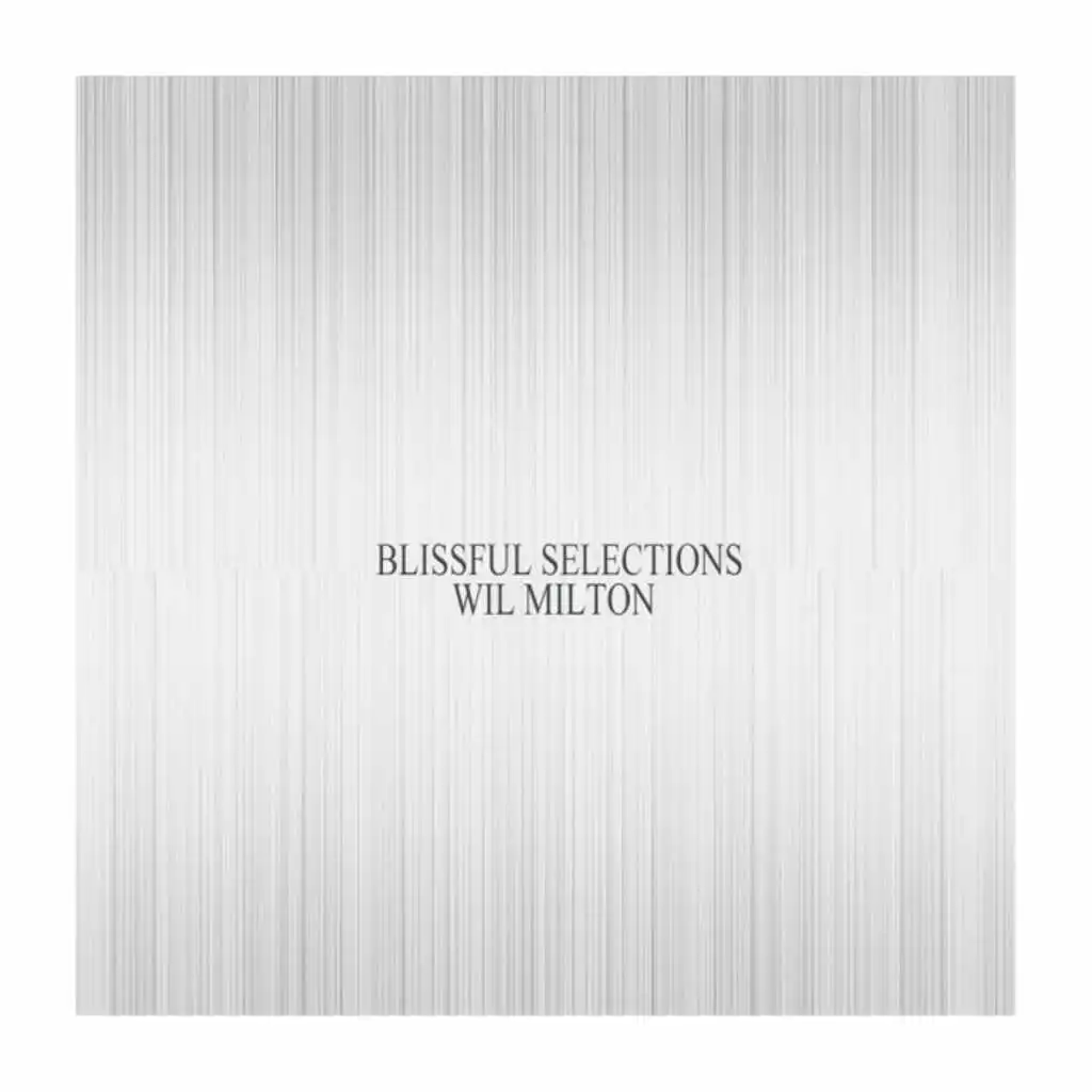 A Blissful Selection (Wil Milton Presents)