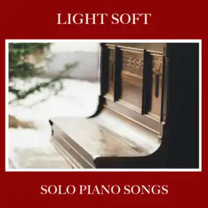#10 Light Soft Solo Piano Songs
