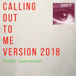 Calling out to Me (2018 Version)