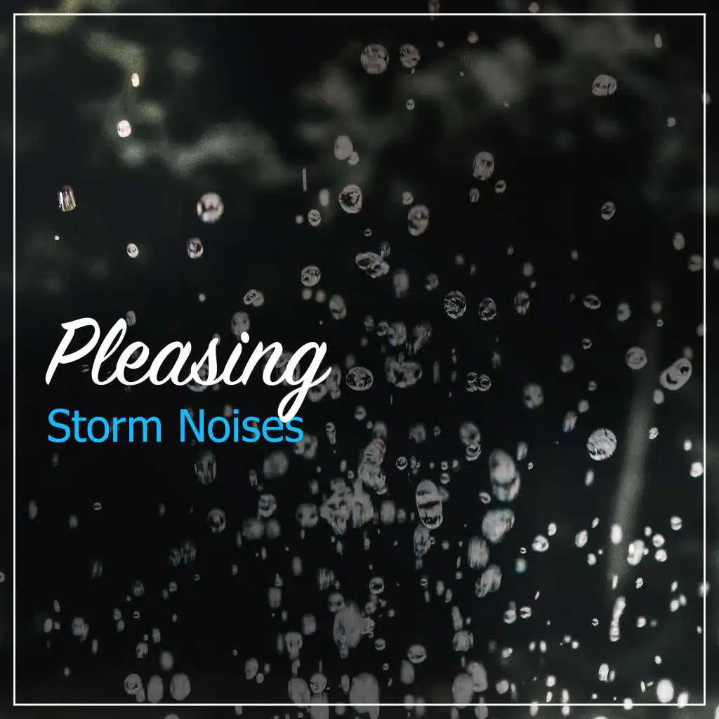 #2019 Pleasing Storm Noises