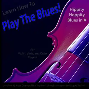 Learn How to Play the Blues!(Hippity Hoppity Hip Hop in the Key of A) [for Viola, Violin, Cello, and Strings]