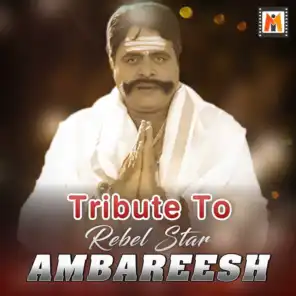Tribute to Rebel Star Ambareesh