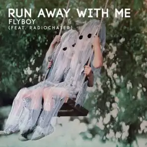 Run Away With Me (feat. Radiochaser)