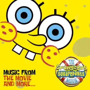 The SpongeBob SquarePants Movie-Music From The Movie and More