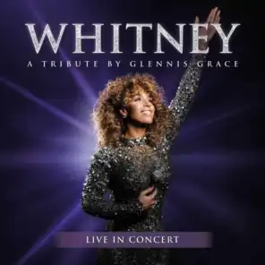 WHITNEY - a tribute by Glennis Grace (Live in Concert)