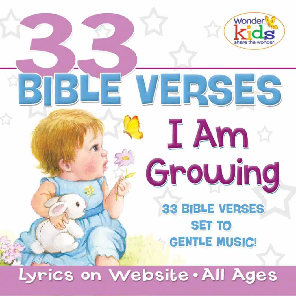 33 Bible Verses: I Am Growing