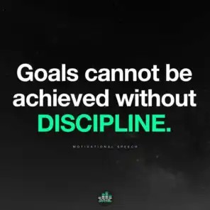 Goals Cannot Be Achieved Without Discipline (Motivational Speech)