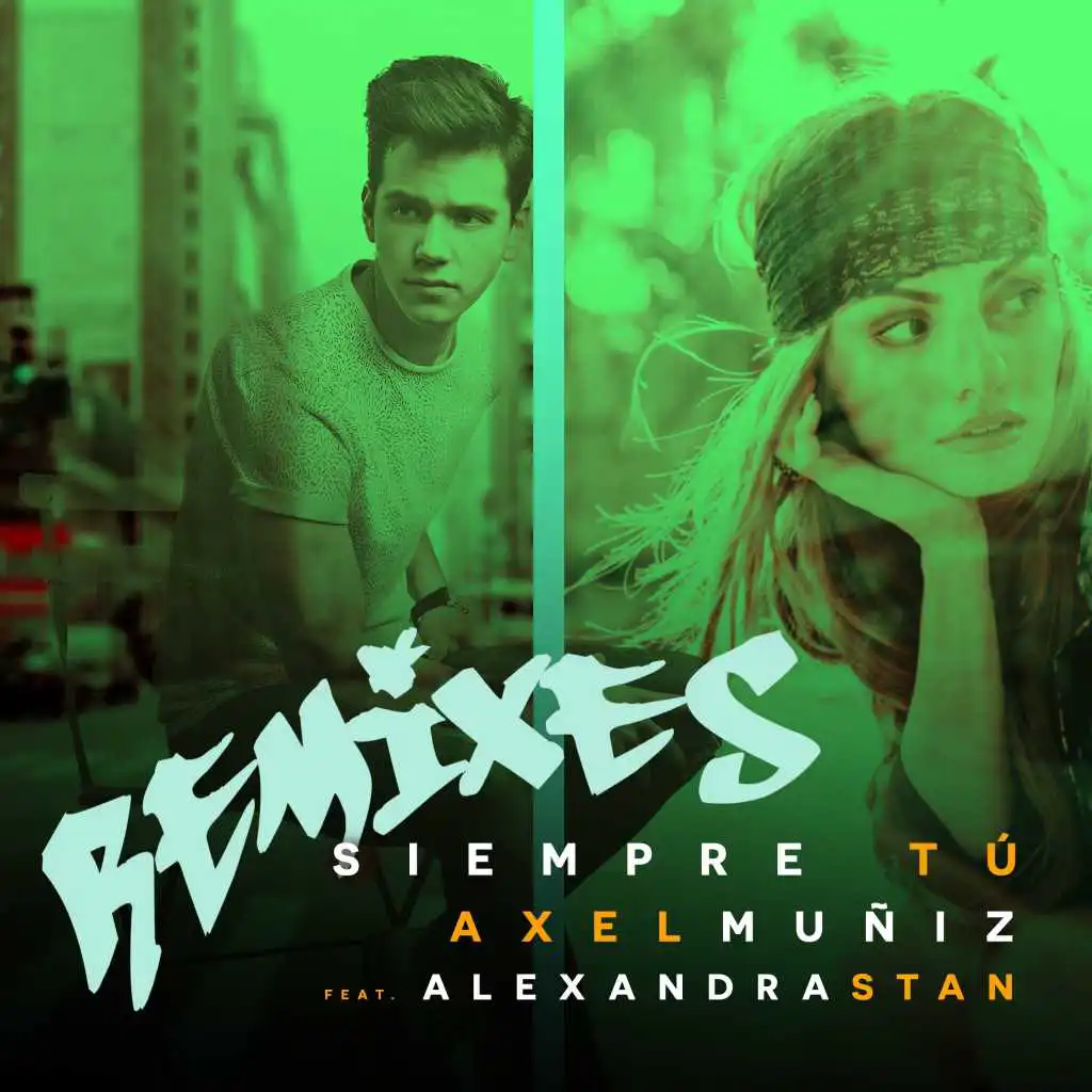 Siempre Tú (feat. Alexandra Stan) [Remixes]