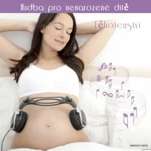 Těhotenství  ♫ Hudba pro nenarozené dítě