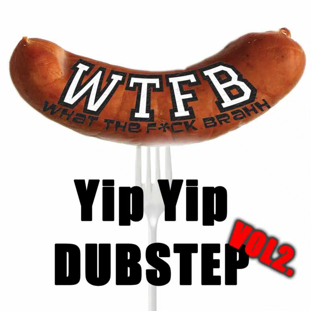 Yip Yip Dubstep, Vol. 2 (Deluxe Extended Edition)